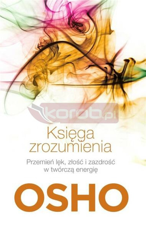 Księga zrozumienia. Własna droga do wolności