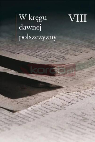 W kręgu dawnej polszczyzny VIII