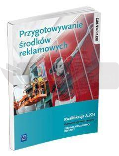 Przygotowanie środków reklamowych Kwal. A.27.4