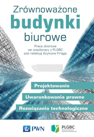 Zrównoważone budynki biurowe. Projektowanie