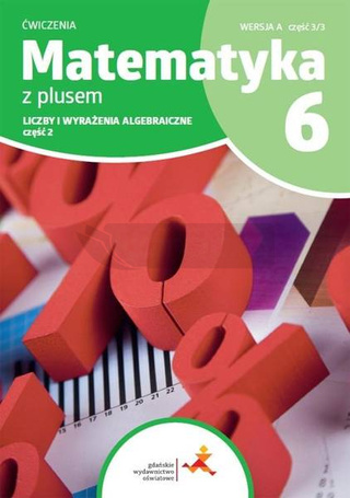 Matematyka SP 6 Z Plusem Liczby... ćw cz.2 A 3/3
