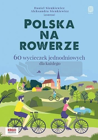 Polska na rowerze. 60 wycieczek jednodniowych...