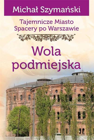 Tajemnicze miasto T.14 Wola podmiejska