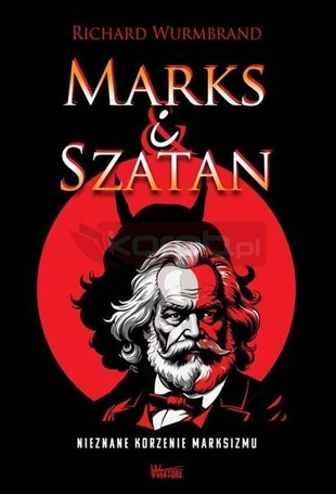 Marks i Szatan. Nieznane korzenie Marksizmu