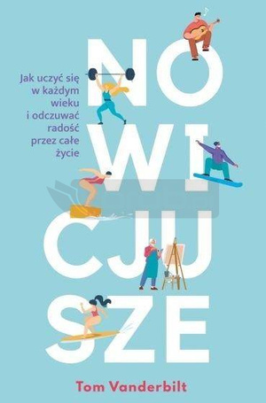 Nowicjusze. Jak uczyć się w każdym wieku...