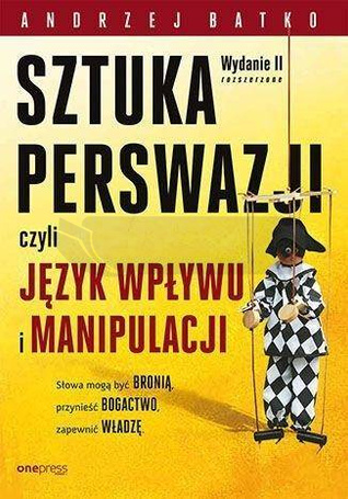 Sztuka Perswazji, czyli język wpływu i manipulacji
