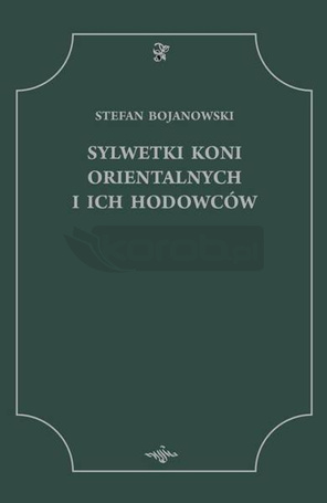Sylwetki Koni Orientalnych i ich Hodowców