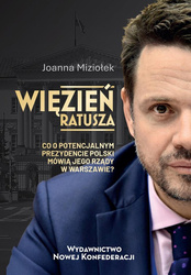 Więzień Ratusza. Co o potencjalnym prezydencie...