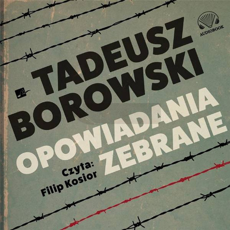 Tadeusz Borowski. Opowiadania zebrane Audiobook