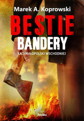 Bestie Bandery. Kaci Małopolski Wschodniej