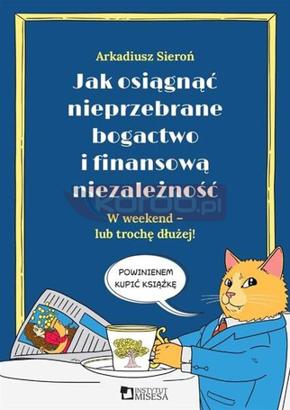 Jak osiągnąć nieprzebrane bogactwo i finansową...