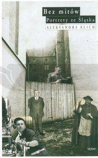 Bez mitów. Portrety ze śląska