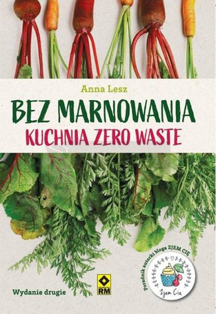 Bez marnowania. Kuchnia zero waste w.2