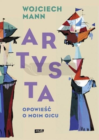 Artysta. Opowieść o moim ojcu
