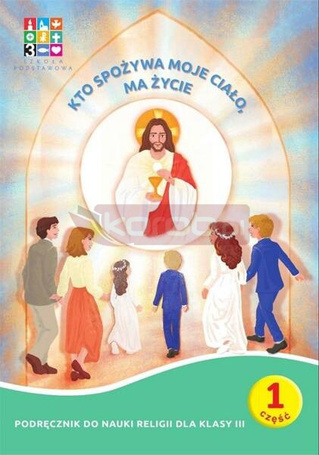 Katechizm SP 3 Kto spożywa moje Ciało, ma.. pakiet