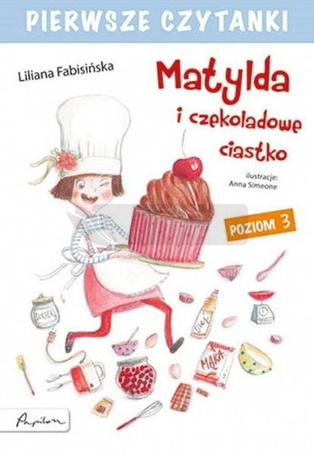 Pierwsze czytanki Matylda i czekoladowe.. Poziom 3