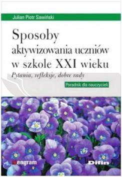 Sposoby aktywizowania uczniów w szkole XXI wieku