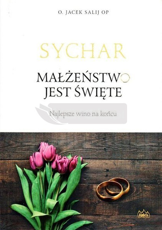 Sychar. Małżeństwo jest święte