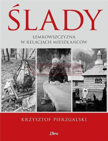 Ślady. Łemkowszczyzna w relacjach mieszkańców