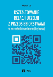 Kształtowanie relacji uczelni z przedsiębiorstwami