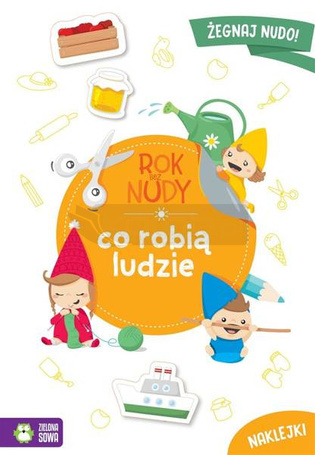 Rok bez nudy. Co robią ludzie