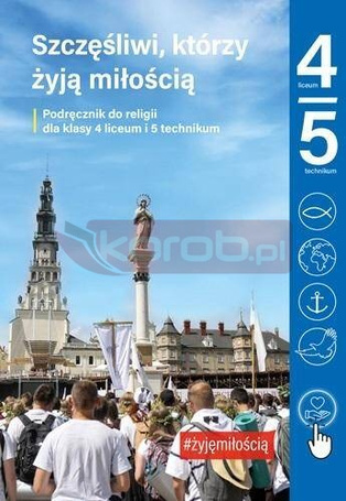 Religia LO 4 TECH 5 Szczęśliwi, którzy żyją.. podr