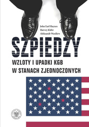 Szpiedzy Wzloty i upadki KGB w Stanach Zjednoczon