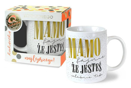 Kubek Premium Mamo, fajnie, że jesteś