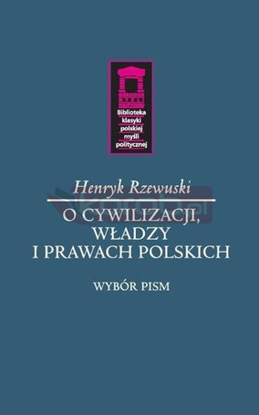 O cywilizacji, władzy i prawach polskich
