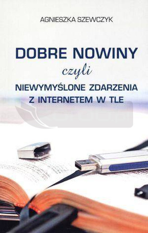 Dobre nowiny czyli niewymyślone zdarzenia...
