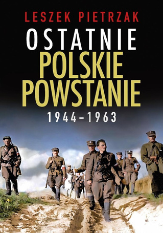 Ostatnie polskie powstanie 1944-1963