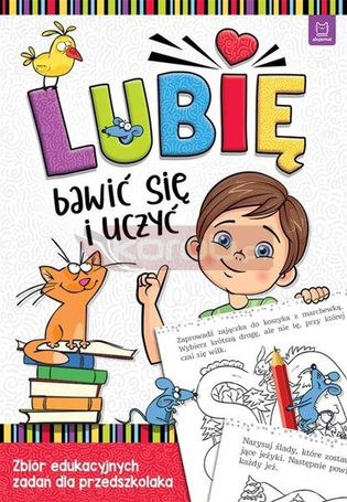 Lubię bawić się i uczyć. Zbiór edukacyjnych zadań