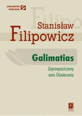 Galimatias. Zaprzepaszczony sens Oświecenia