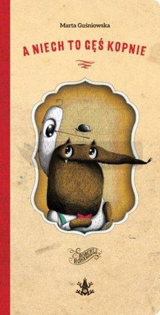 A niech to gęś kopnie
