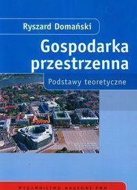 Gospodarka przestrzenna. Podstawy teoretyczne