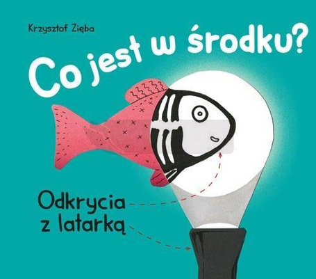 Co jest w środku? Odkrycia z latarką