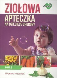 Ziołowa apteczka na dziecięce choroby T.2