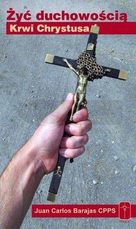 Żyć duchowością Krwi Chrystusa