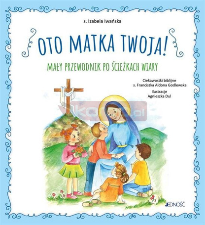 Oto Matka twoja. Mały przewodnik po ścieżkach...
