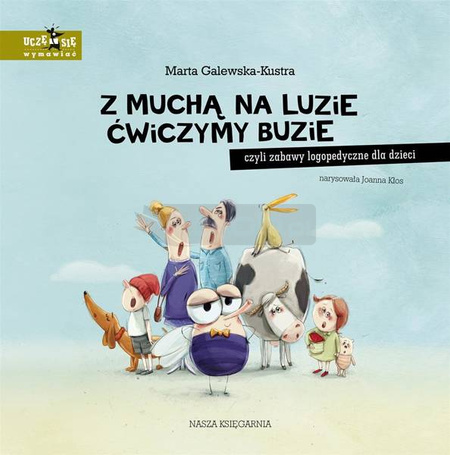 Z muchą na luzie ćwiczymy buzie, czyli zabawy..