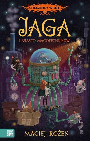 Strażnicy Wrót. Jaga i miasto magotechników