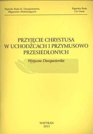 Przyjęcie Chrystusa w uchodźcach i przymusowo...