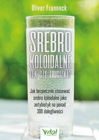 Srebro koloidalne lek czy trucizna?