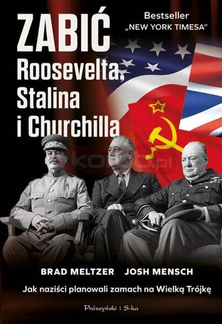 Zabić Roosevelta, Stalina i Churchilla