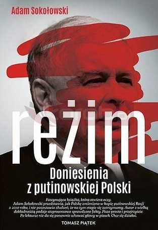 Reżim. Doniesienia z putinowskiej Polski