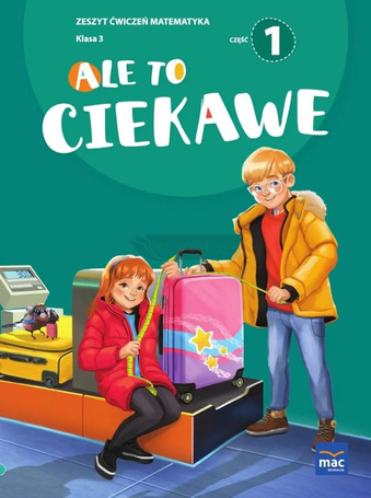 Ale to ciekawe SP 3 Matematyka ćw. cz.1 + zakładka