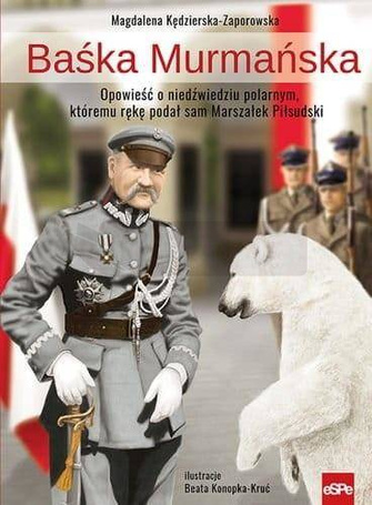 Baśka Murmańska. Opowieść o niedźwiedziu...