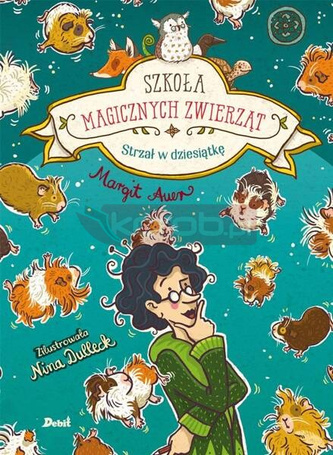 Szkoła magicznych zwierząt T10 Strzał w dziesiątkę