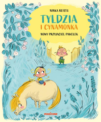 Tyldzia i Cynamonka. Nowy przyjaciel Pawełek