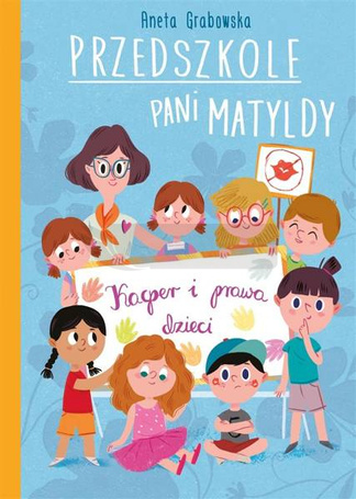 Przedszkole pani Matyldy. Kacper i prawa dziecka